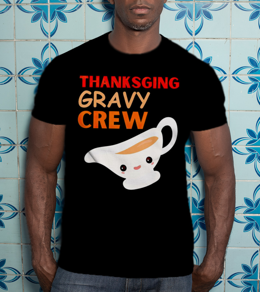 Thanksgiving Gravy Crew Smiling Saucy Boat T-Shirt