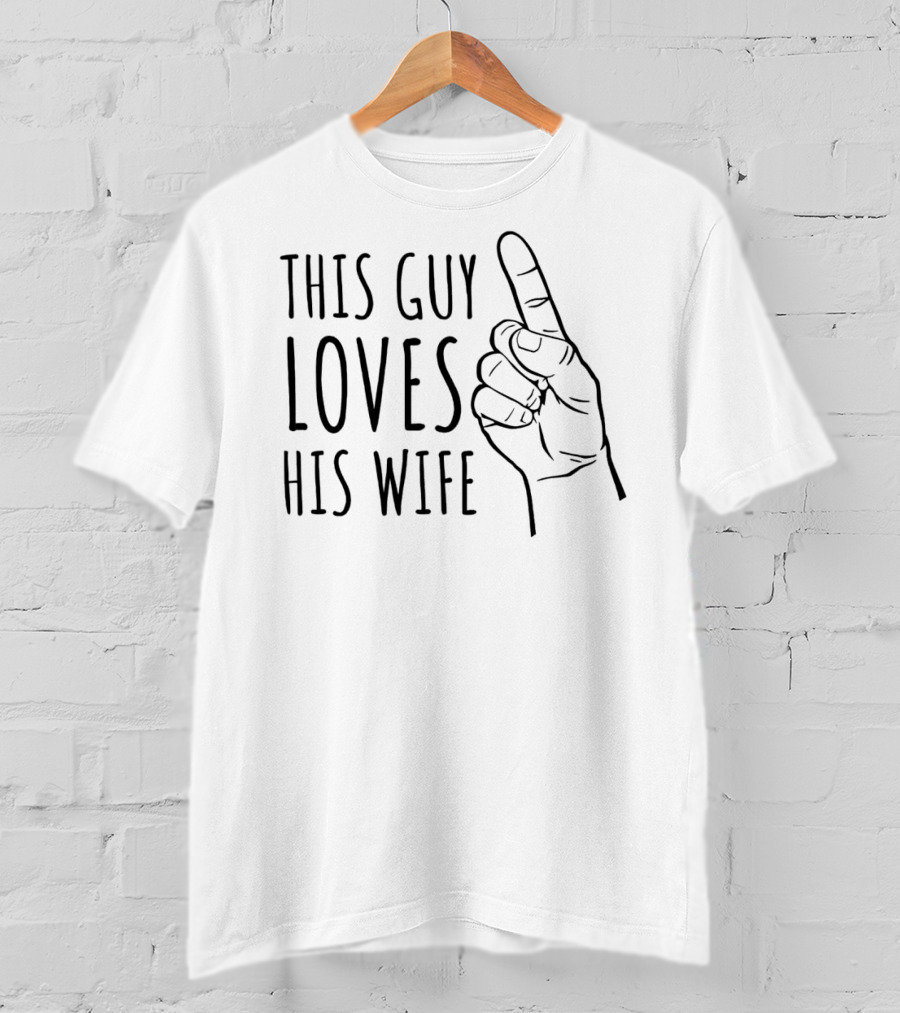 This Guy Loves His Wife Finger Pointing T-Shirt