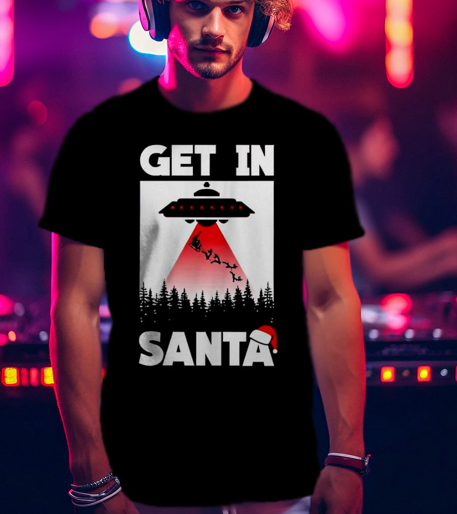Get In Santa UFO Alien With Reindeer Christmas Abduction T-Shirt