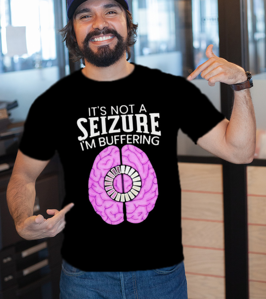 Purple Brain It's Not A Seizure I'm Buffering Loading T-Shirt