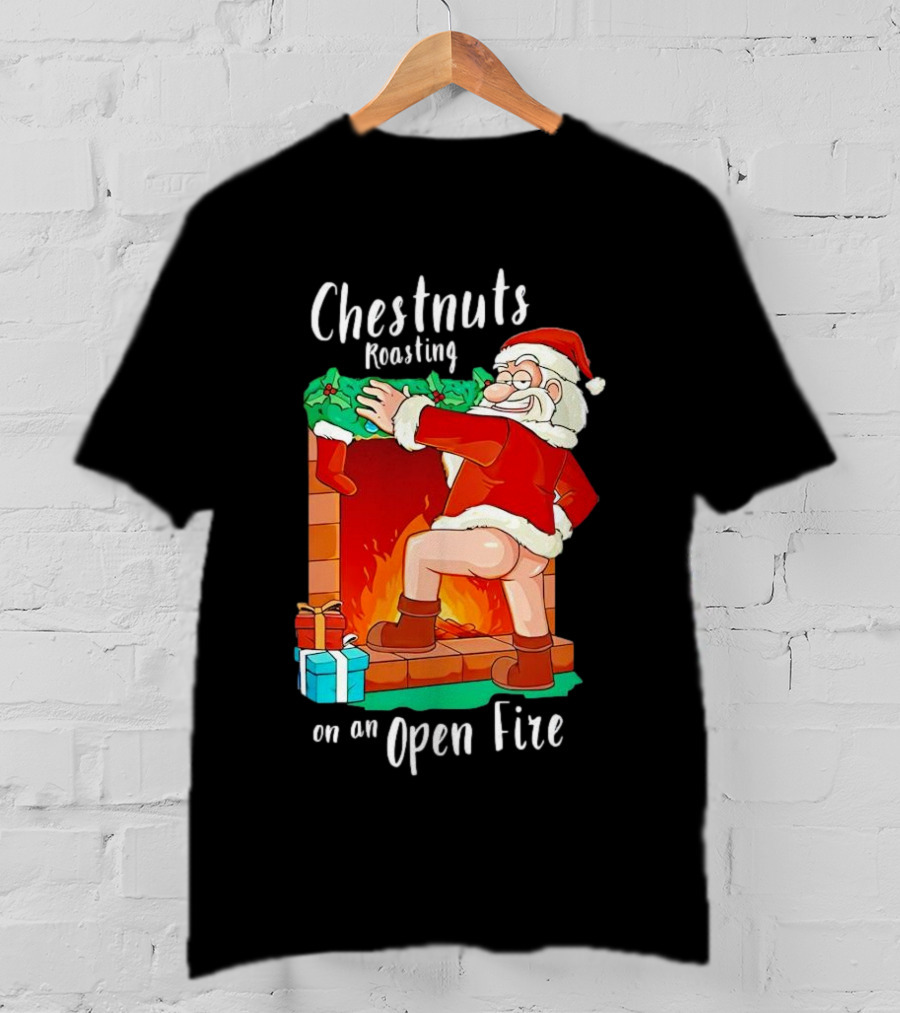 Chestnuts Roasting On An Open Fire Santa Claus Christmas T-Shirt