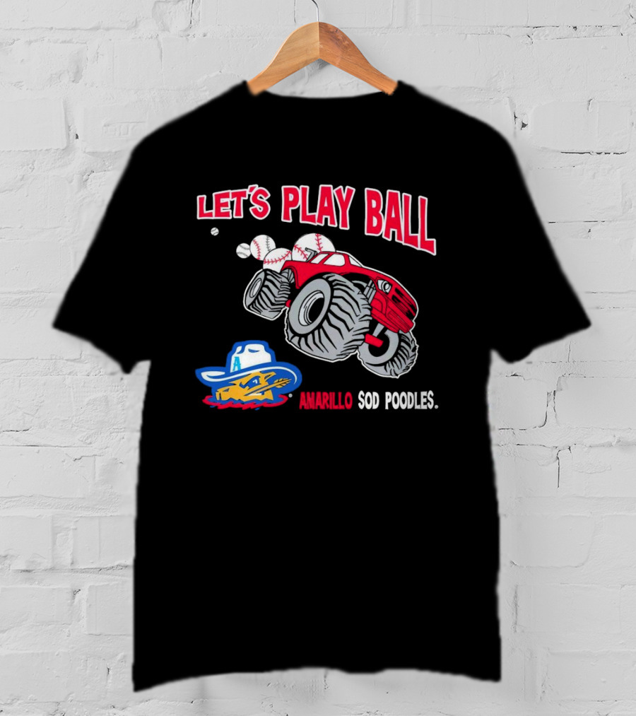 Let's Play Ball Amarillo Sod Poodles Monster Truck Baseball T-Shirt