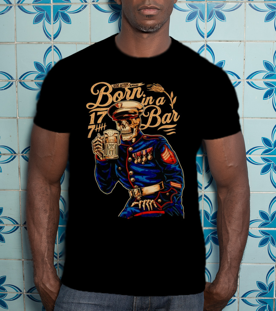 Side Action Apparel Born In A Bar 1774 Skeleton Marine Drinking Beer T-Shirt
