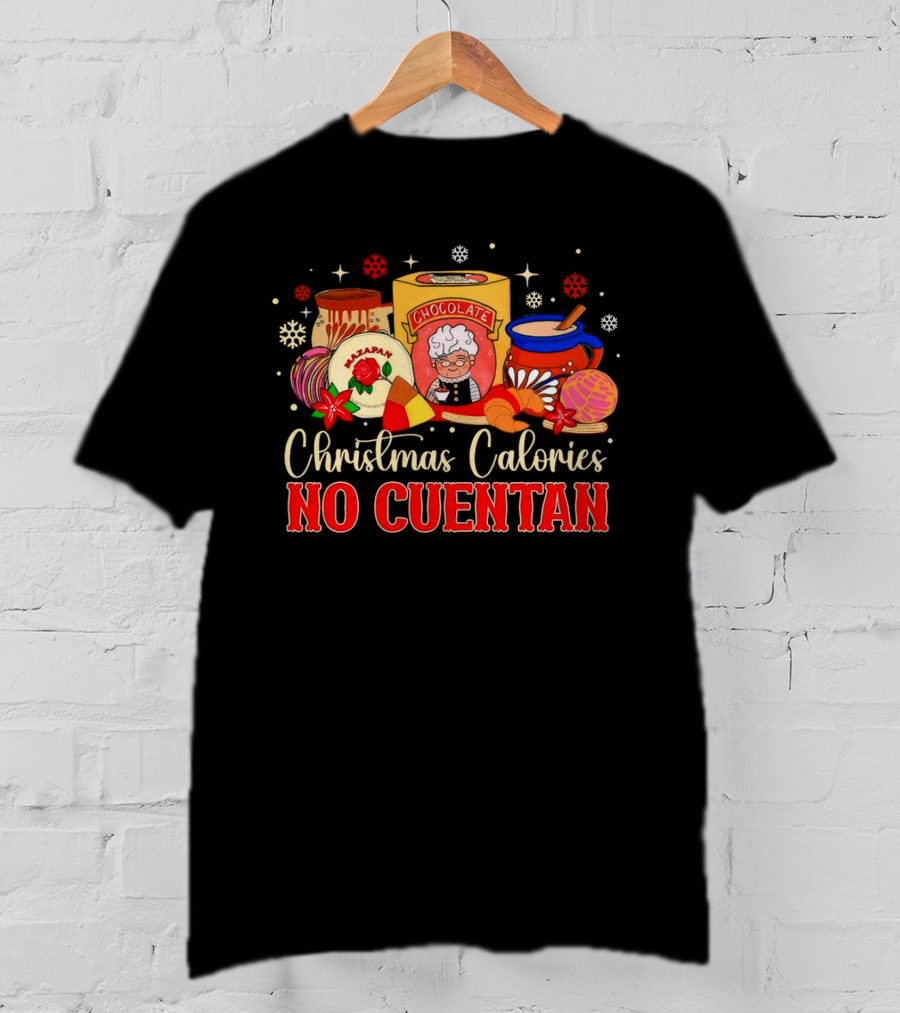 Christmas Calories No Cuentan Chocolate And Pastries T-Shirt