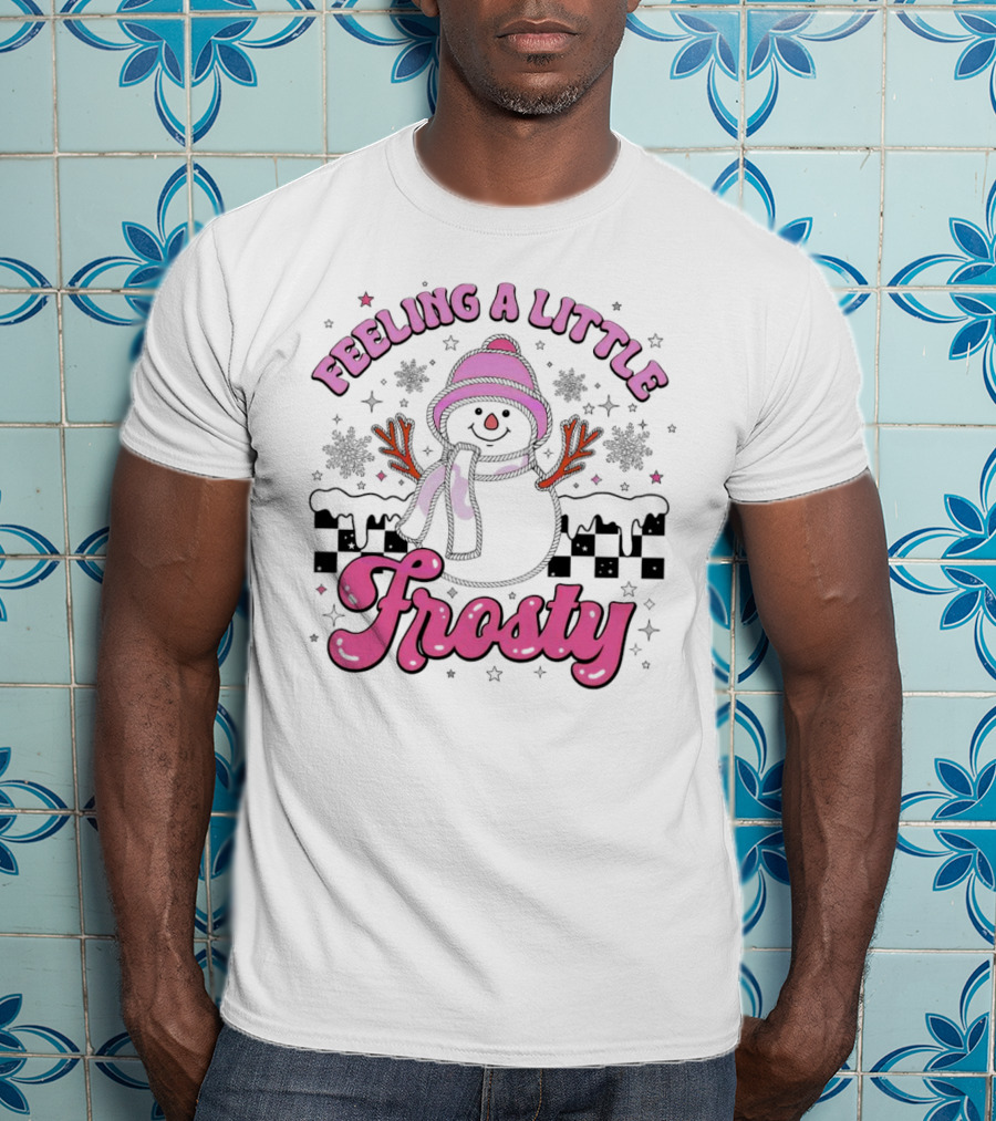 Feeling A Little Frosty Pink Snowman With Scarf And Hat Winter T-Shirt