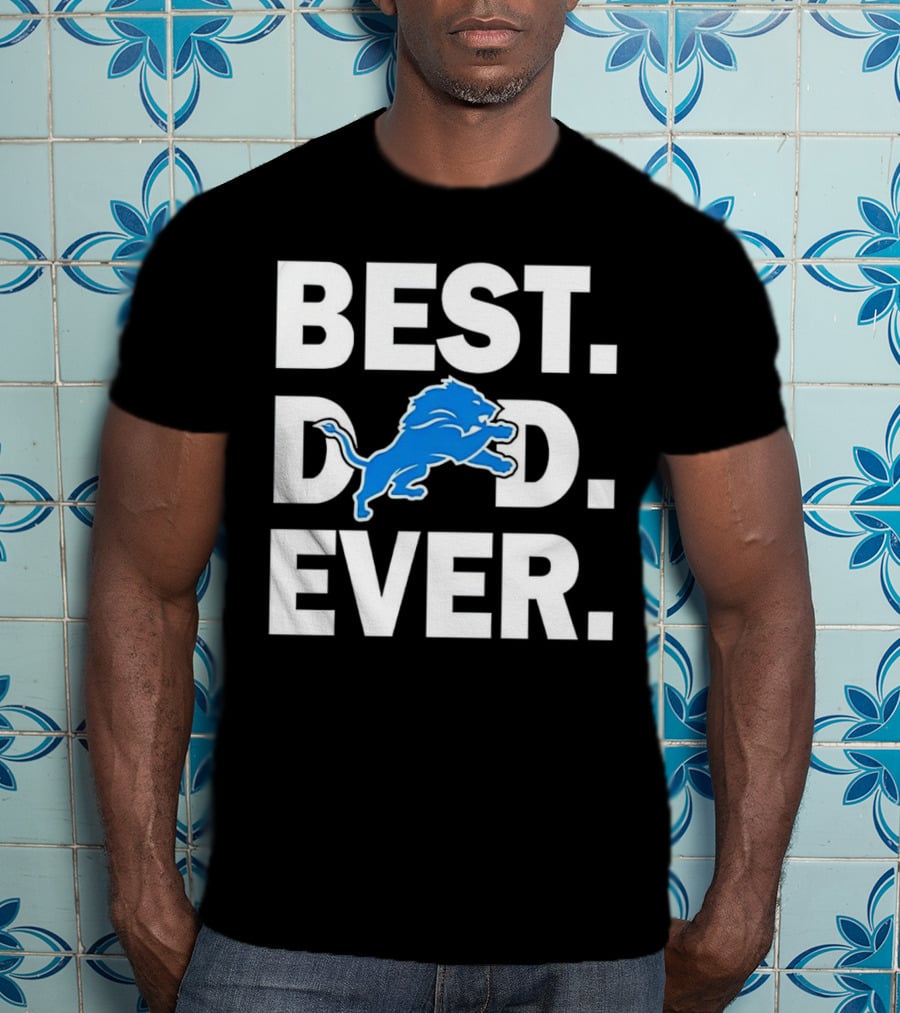 Best Detroit Lions Dad Ever T-Shirt