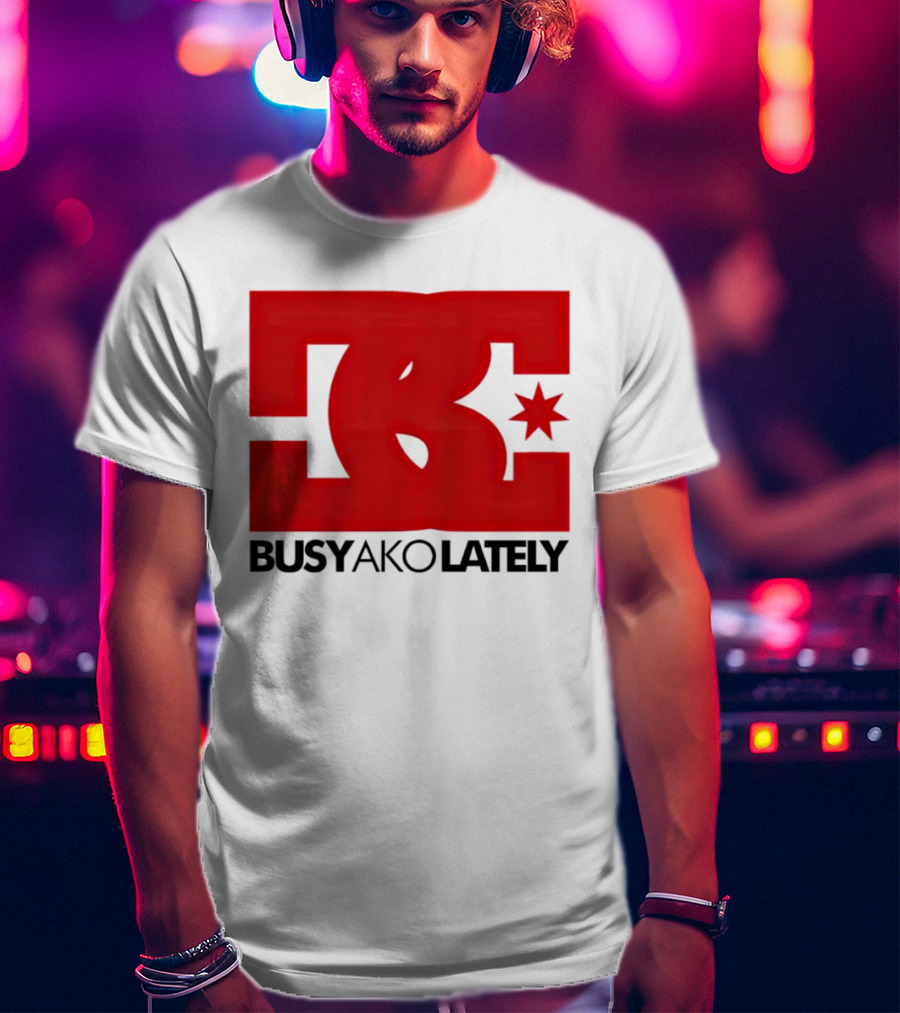 BC Star Busy Ako Lately T-Shirt