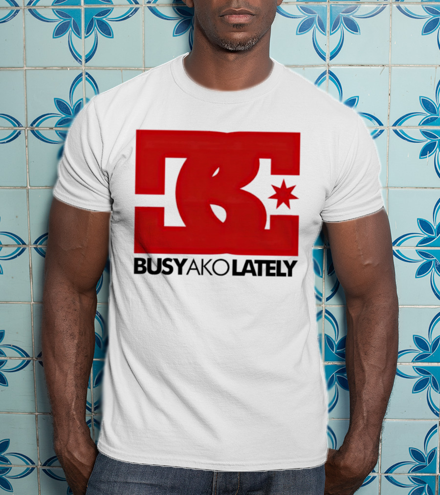 BC Star Busy Ako Lately T-Shirt