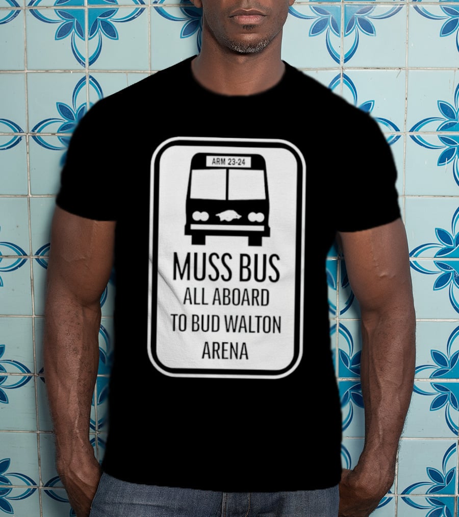 Muss Bus ARM 23-24 All Aboard To Bud Walton Arena T-Shirt