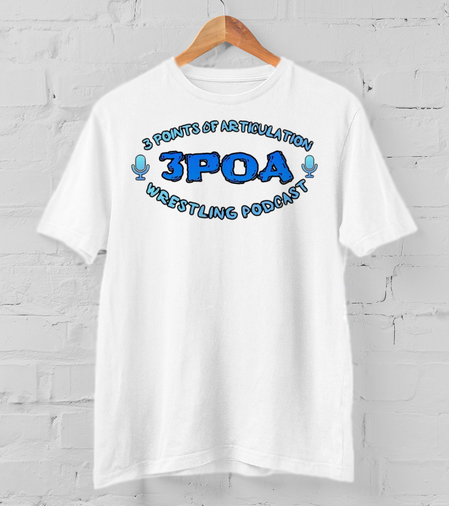 3 Points Of Articulation 3POA Wrestling Podcast T-Shirt