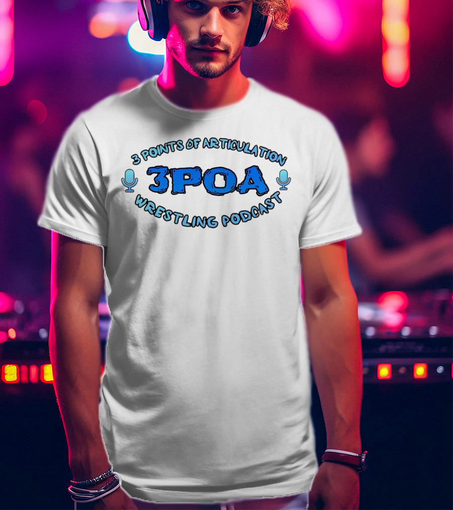 3 Points Of Articulation 3POA Wrestling Podcast T-Shirt
