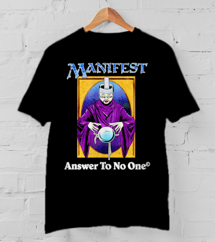 Manifest Mystical Figure Answer To No One T-Shirt
