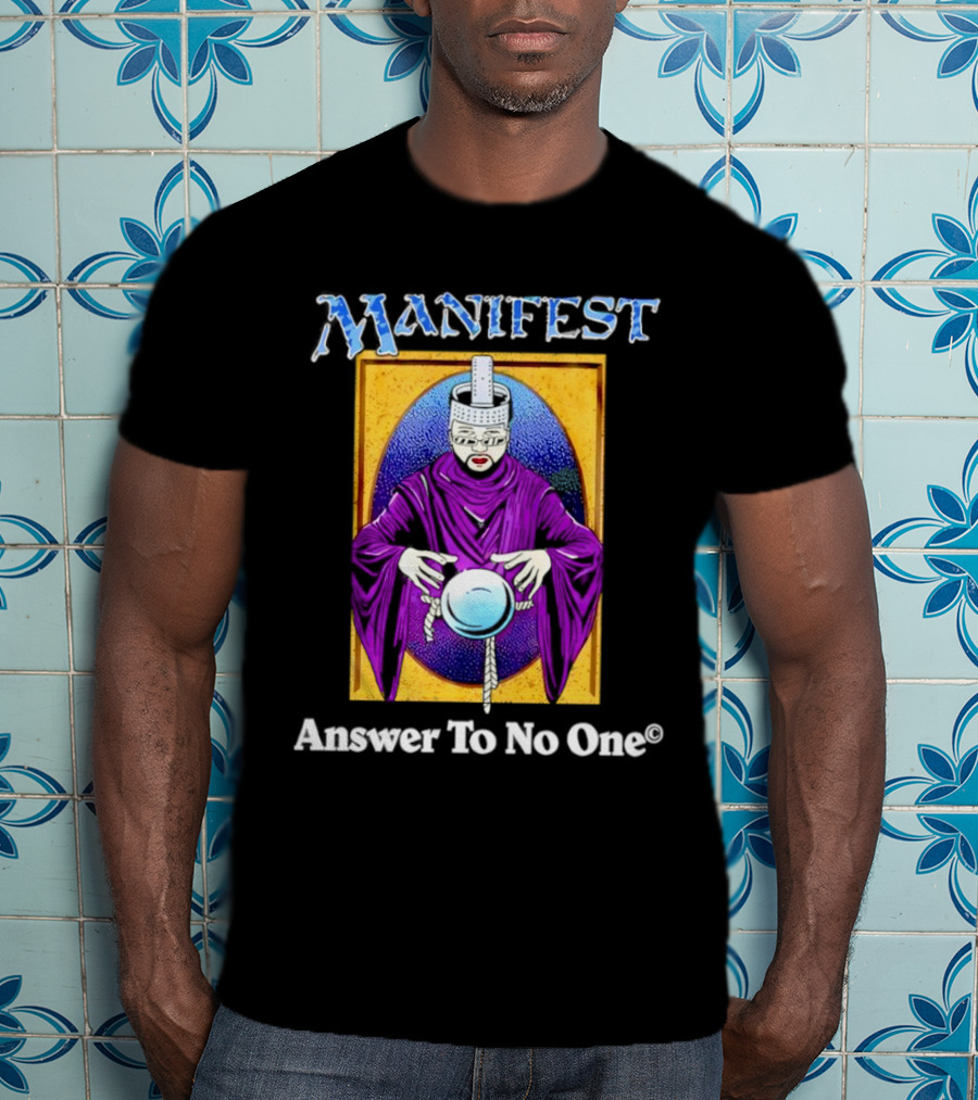 Manifest Mystical Figure Answer To No One T-Shirt