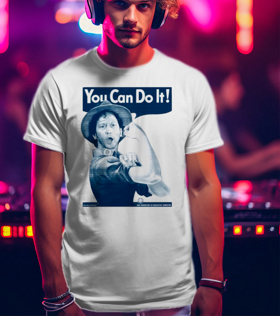 You Can Do It Rob Schneider Max Production CE Org Unit Committee T-Shirt