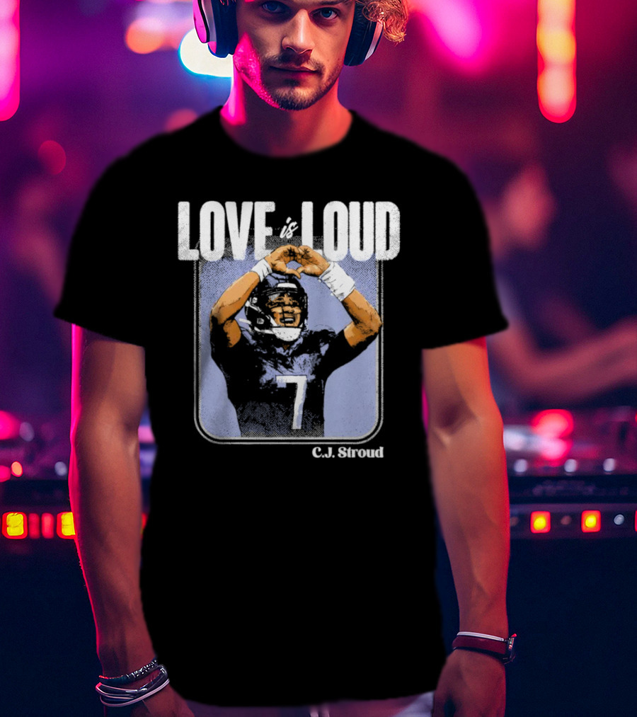 C.J. Stroud Love Is Loud Football Number 7 T-Shirt