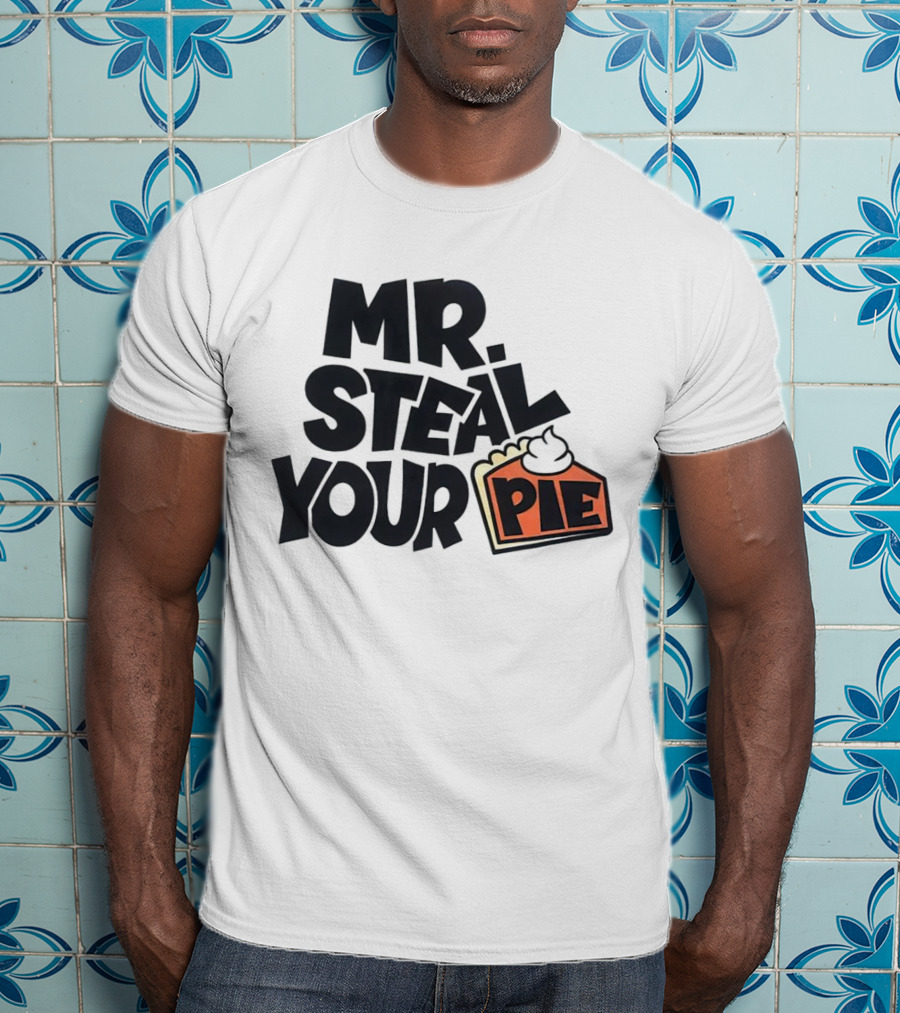 Mr Steal Your Pie Cake Thanksgiving T-Shirt