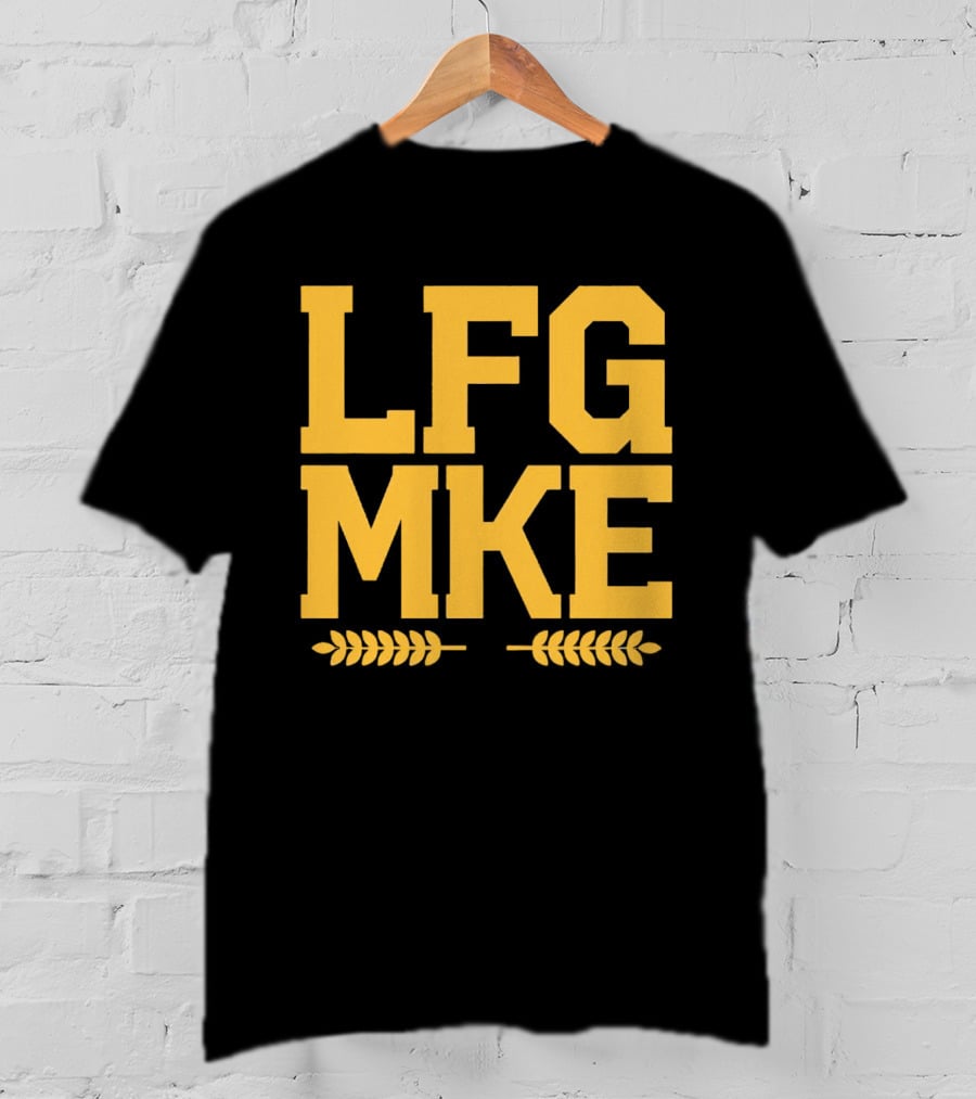 LFG MKE Milwaukee Brewers Fan Slogan With Wheat T-Shirt