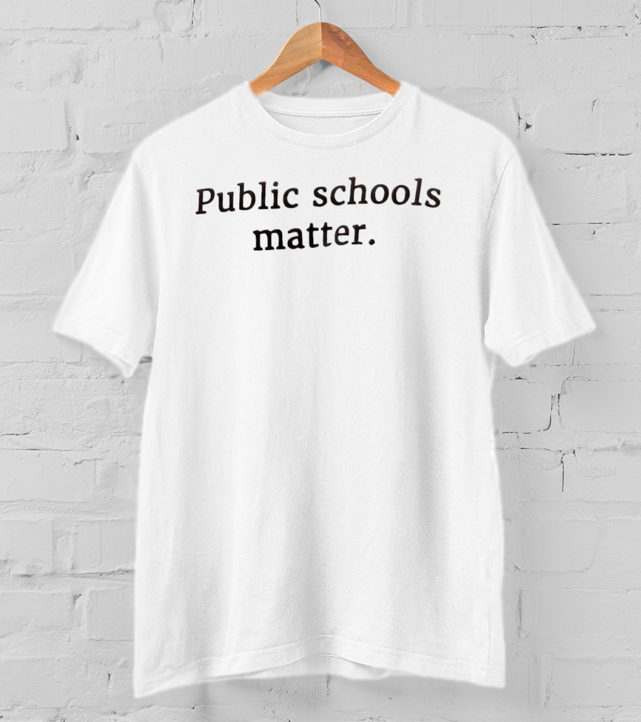 Public Schools Matter T-Shirt