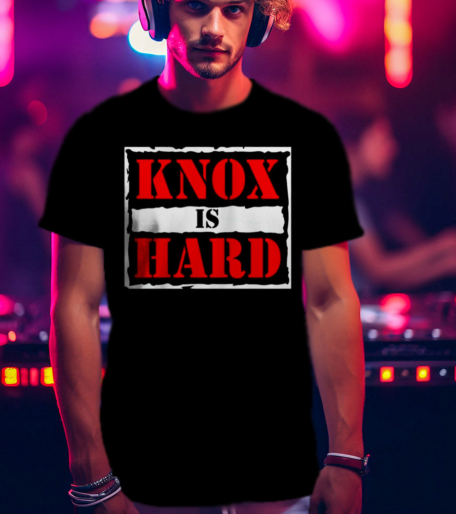 Knox Is Hard T-Shirt