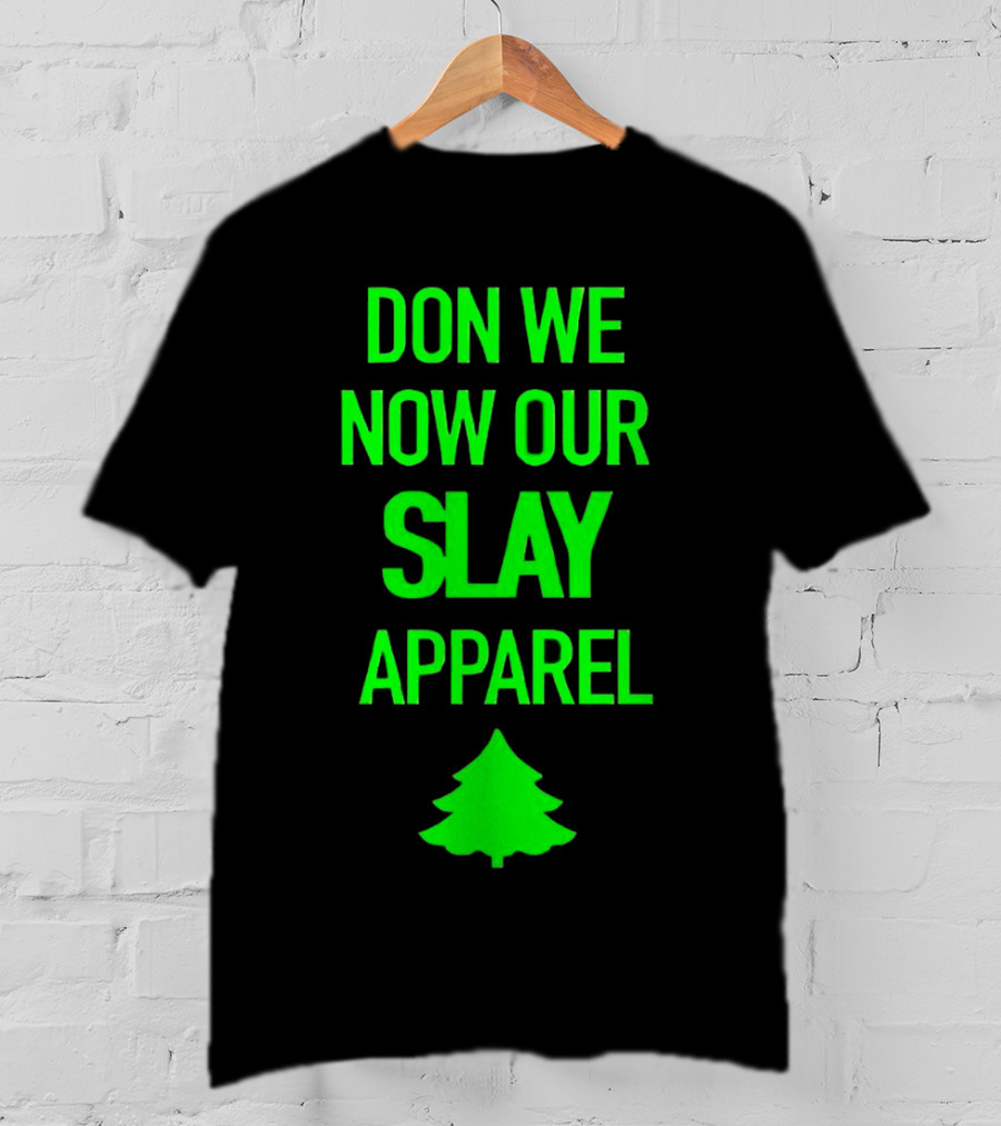 Don We Now Our Slay Apparel Christmas Tree T-Shirt