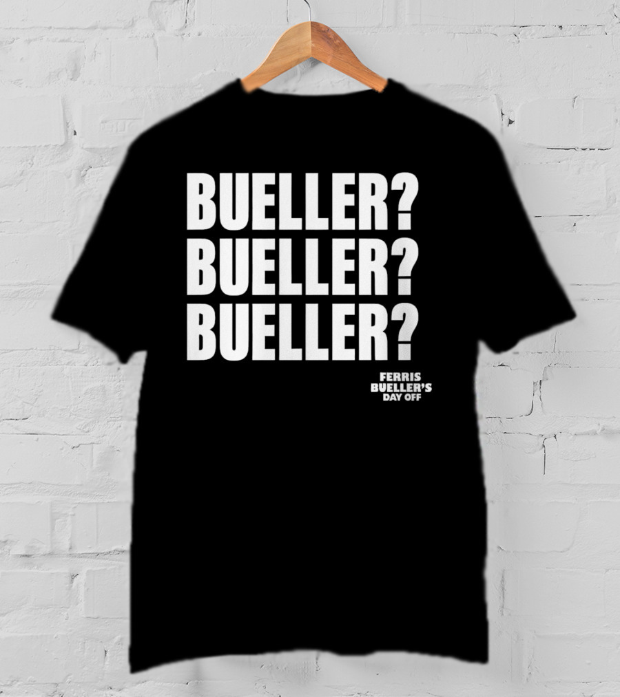 Bueller Bueller Bueller Ferris Bueller's Day Off 80s Movie T-Shirt