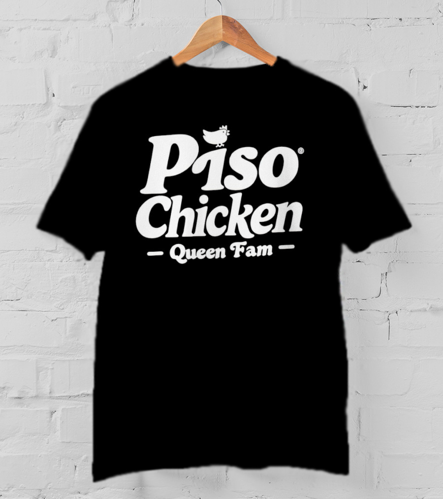 Piso Chicken Queen Fam With Crowned Chicken T-Shirt