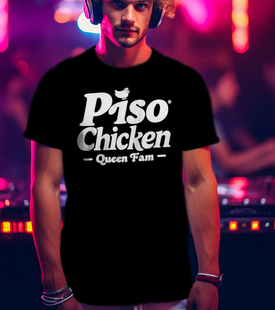 Piso Chicken Queen Fam With Crowned Chicken T-Shirt