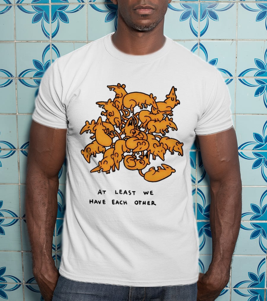 At Least We Have Each Other Ratking Group Of Cartoon Rats T-Shirt