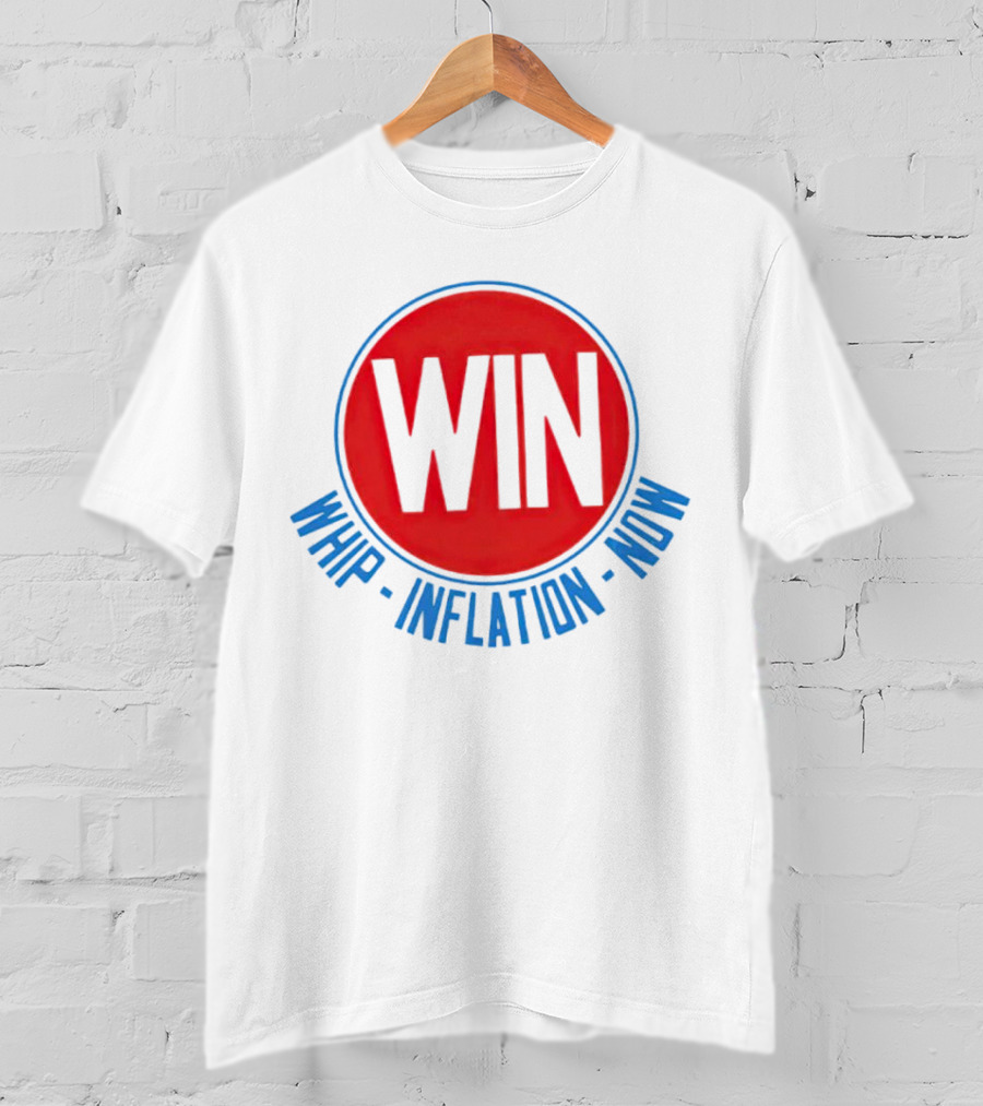 WIN Whip Inflation Now Retro Political Campaign T-Shirt
