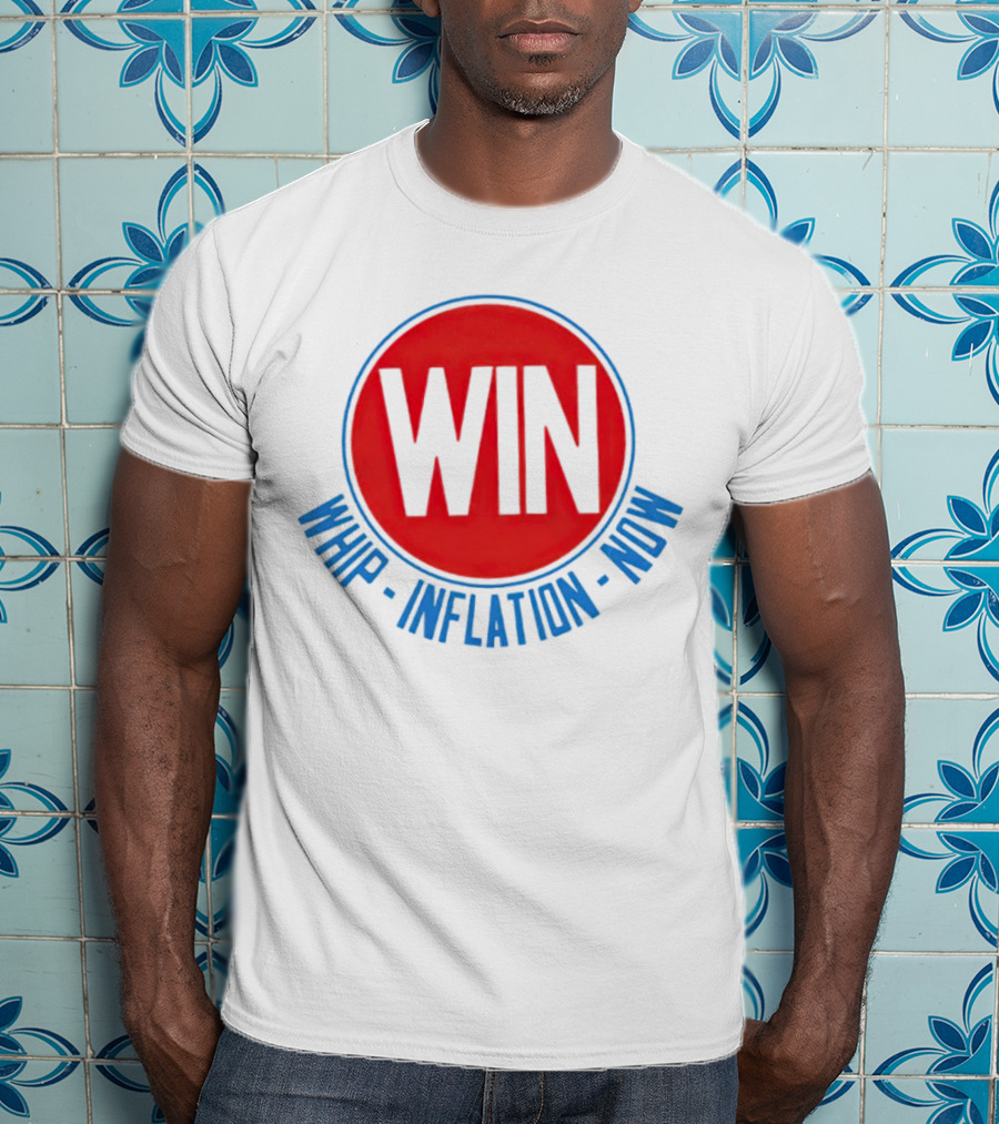 WIN Whip Inflation Now Retro Political Campaign T-Shirt