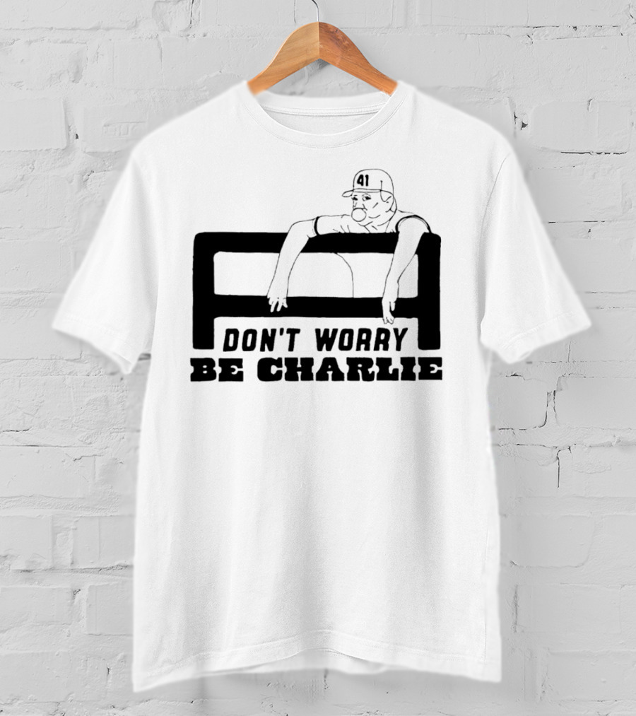Don't Worry Be Charlie Relax 41 Baseball Player T-Shirt