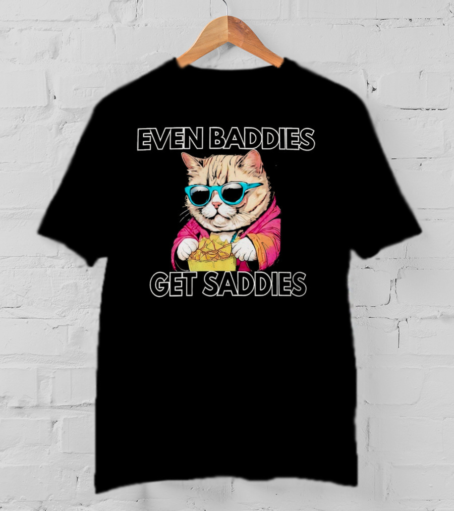 Even Baddies Get Saddies Cool Cat With Sunglasses Eating Chips T-Shirt