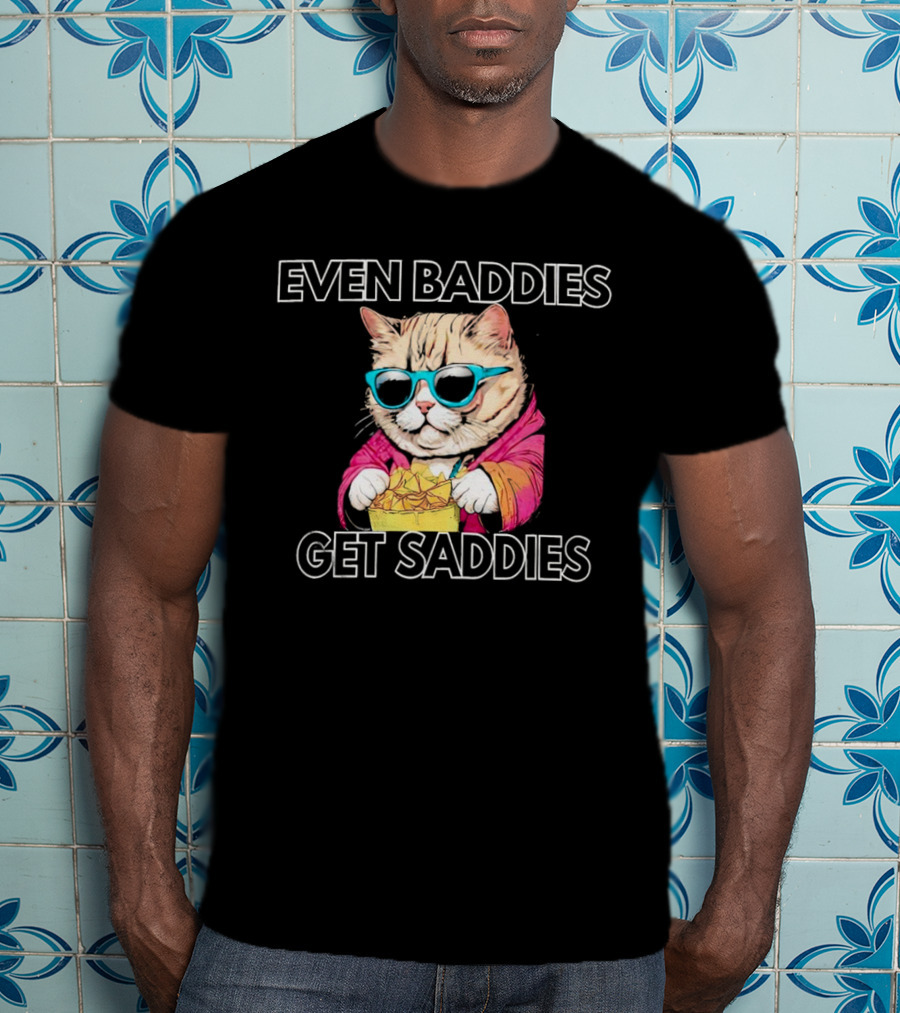 Even Baddies Get Saddies Cool Cat With Sunglasses Eating Chips T-Shirt