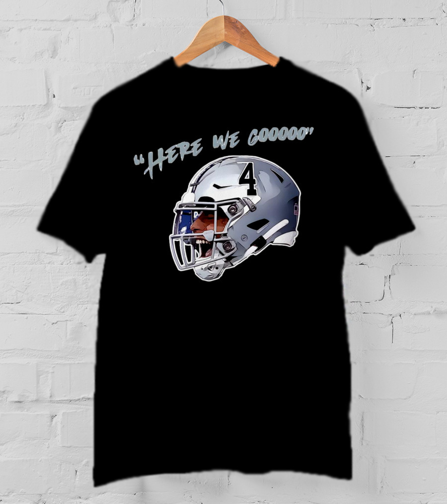 Here We Gooooo Dak Prescott Number 4 Helmet T-Shirt