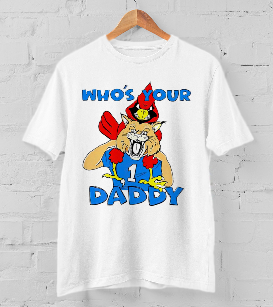 Kentucky Wildcats Louisville Cardinals Who's Your Daddy T-Shirt
