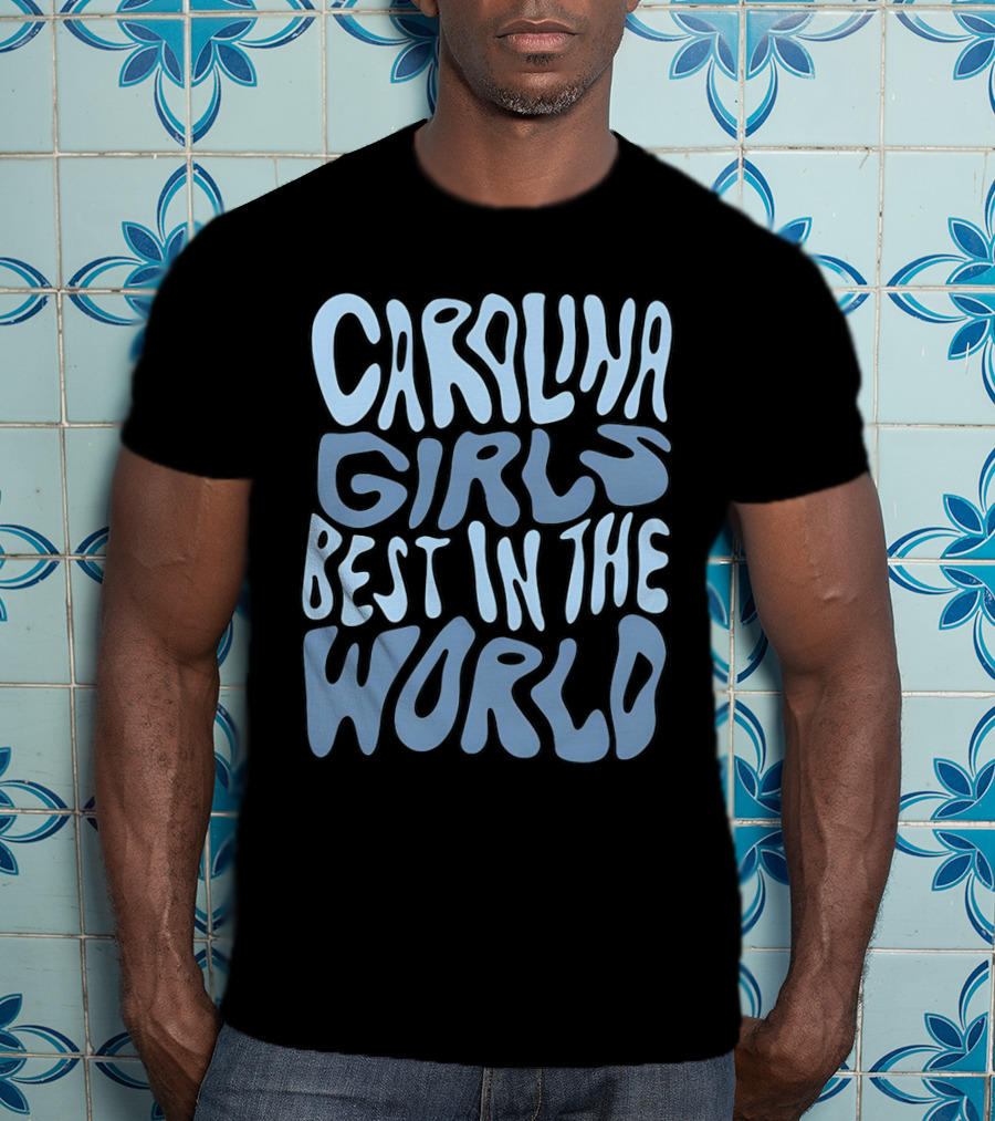 Carolina Girls Best In The World T-Shirt