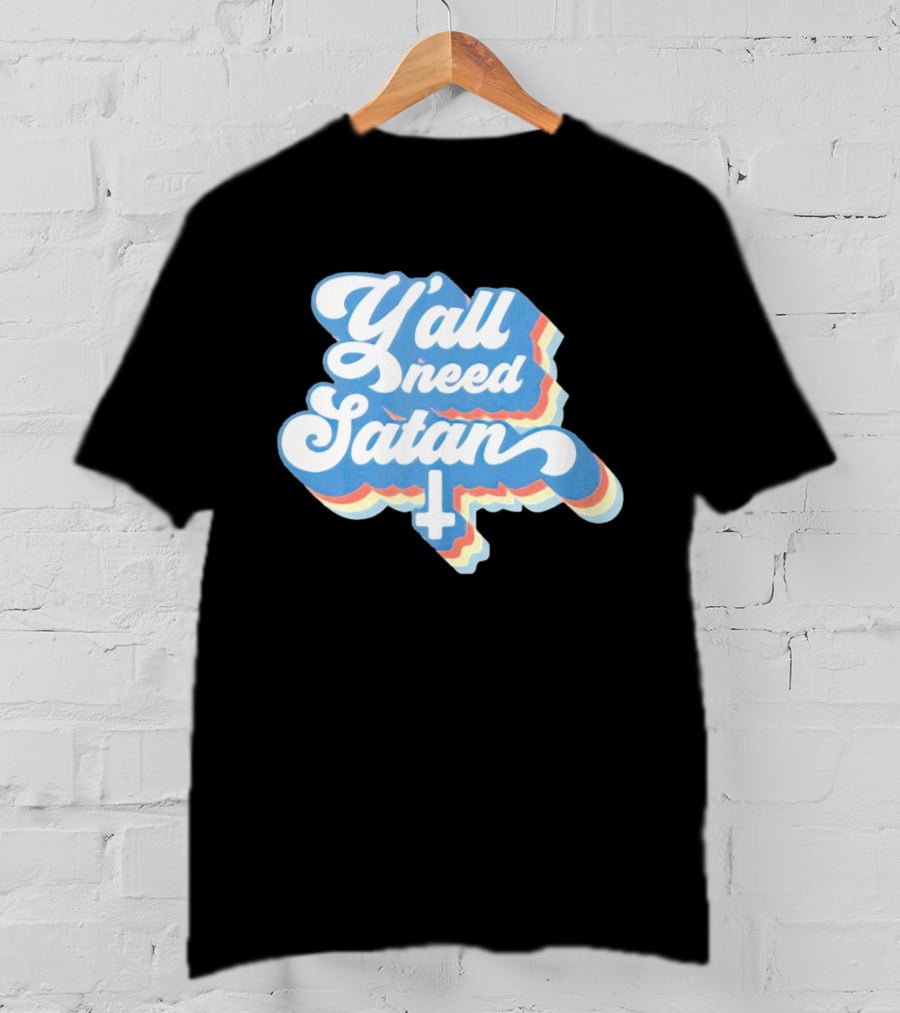 Y’all Need Satan Retro Style Text With Inverted Cross T-Shirt