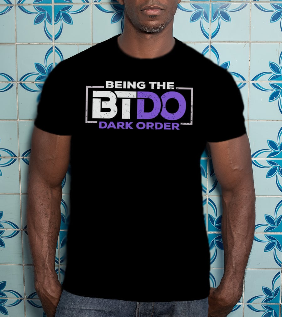 Being The BTDO Dark Order T-Shirt