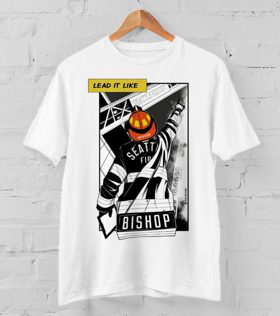 Lead It Like Seattle Fire Bishop Firefighter Helmet Hero T-Shirt