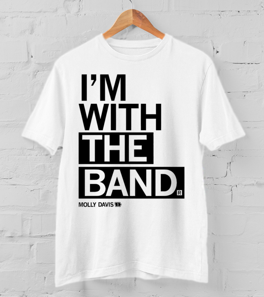 Molly Davis I'm With The Band T-Shirt