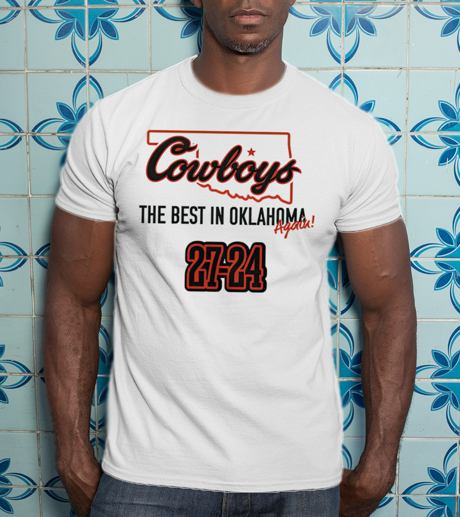 Cowboys 27-24 The Best In Oklahoma Again T-Shirt