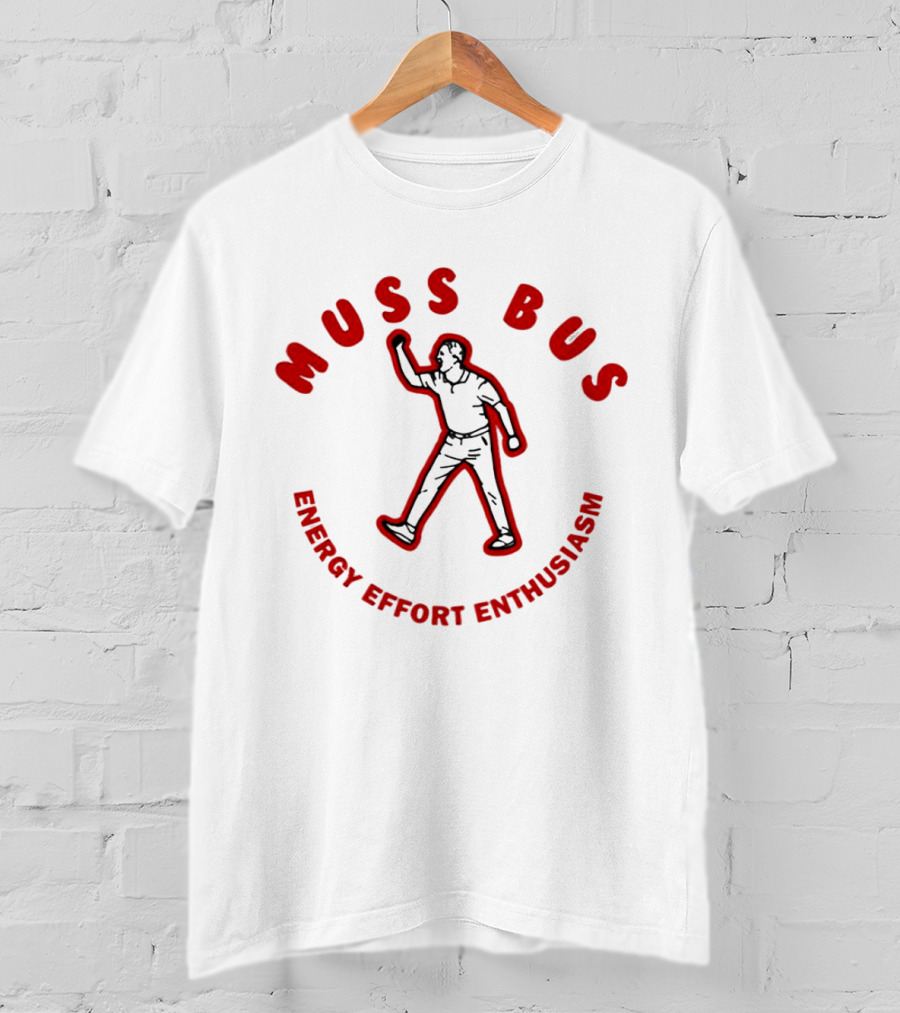 Muss Bus Energy Effort Enthusiasm Dynamic Figure T-Shirt