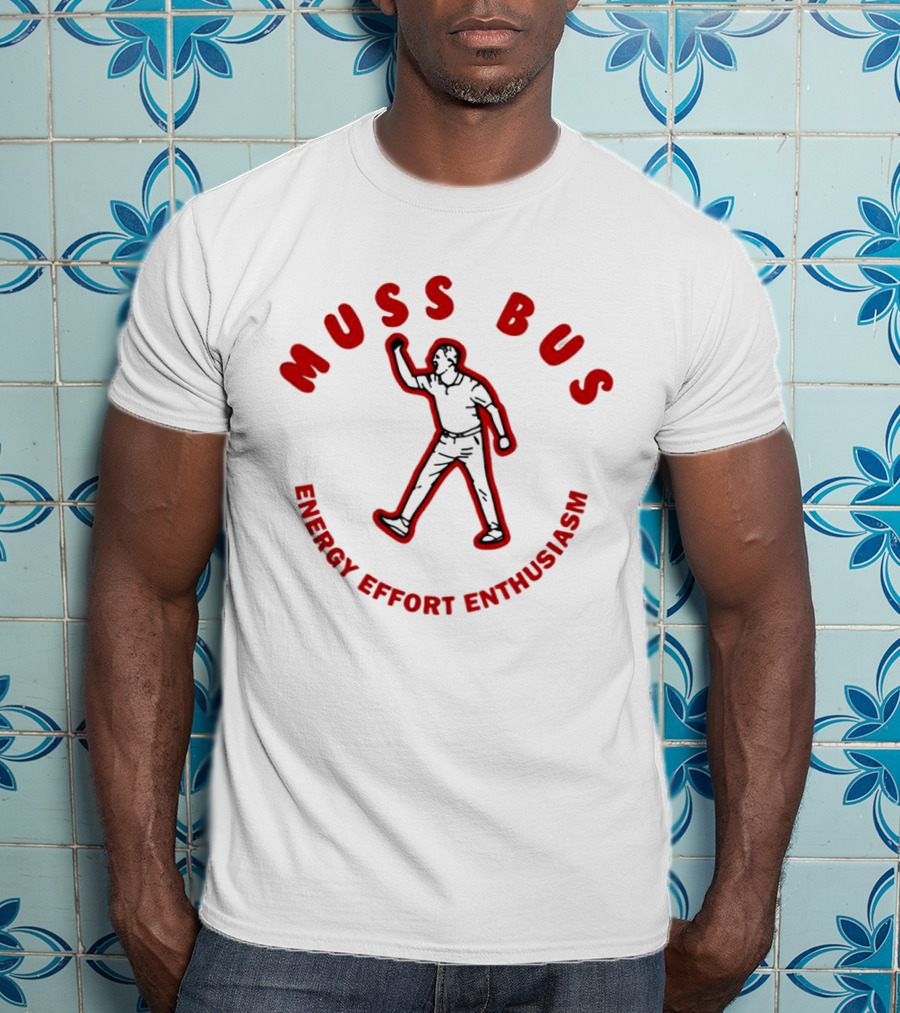 Muss Bus Energy Effort Enthusiasm Dynamic Figure T-Shirt