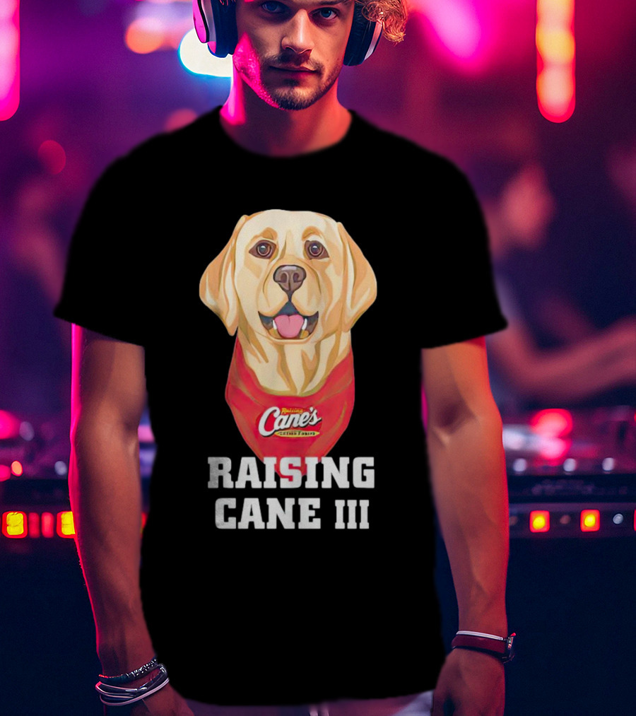 Raising Cane's Chicken Fingers Raising Cane III T-Shirt