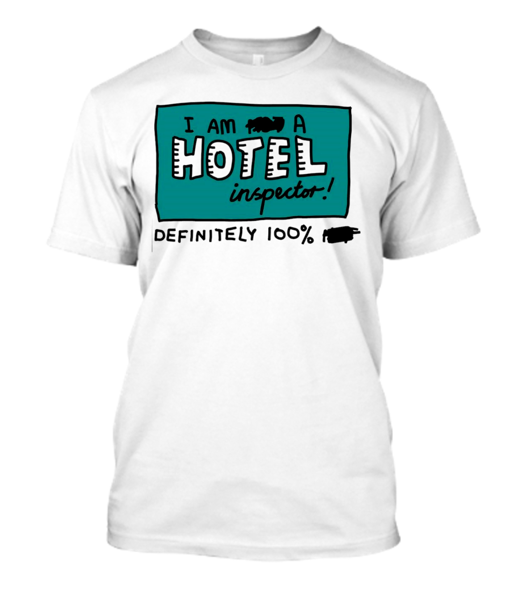 I Am 100% Definitely A Hotel Inspector T-Shirt