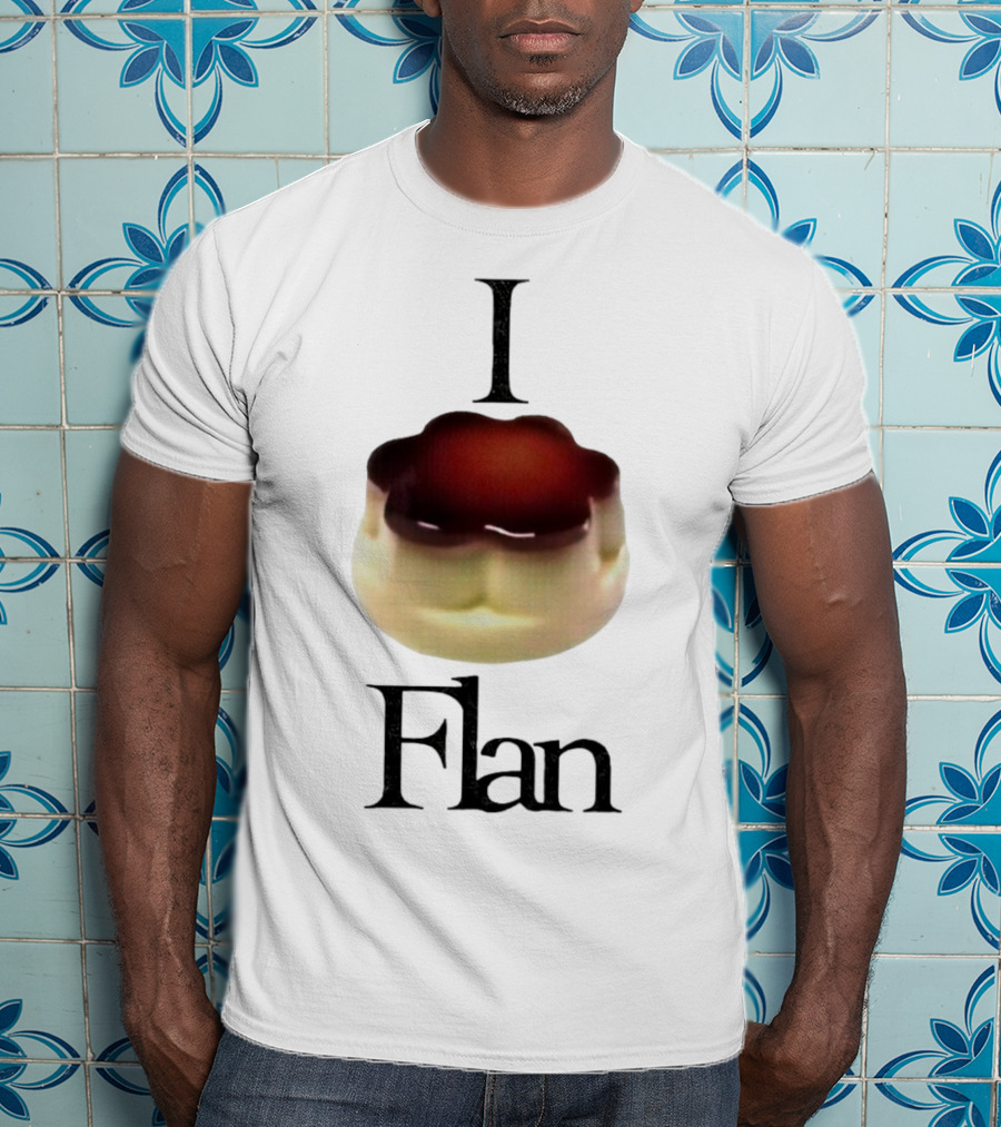 I Love Flan T-Shirt