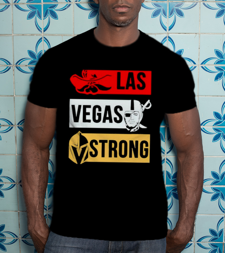 Las Vegas Strong Las Vegas Raiders Knights Raiders Rebels T-Shirt