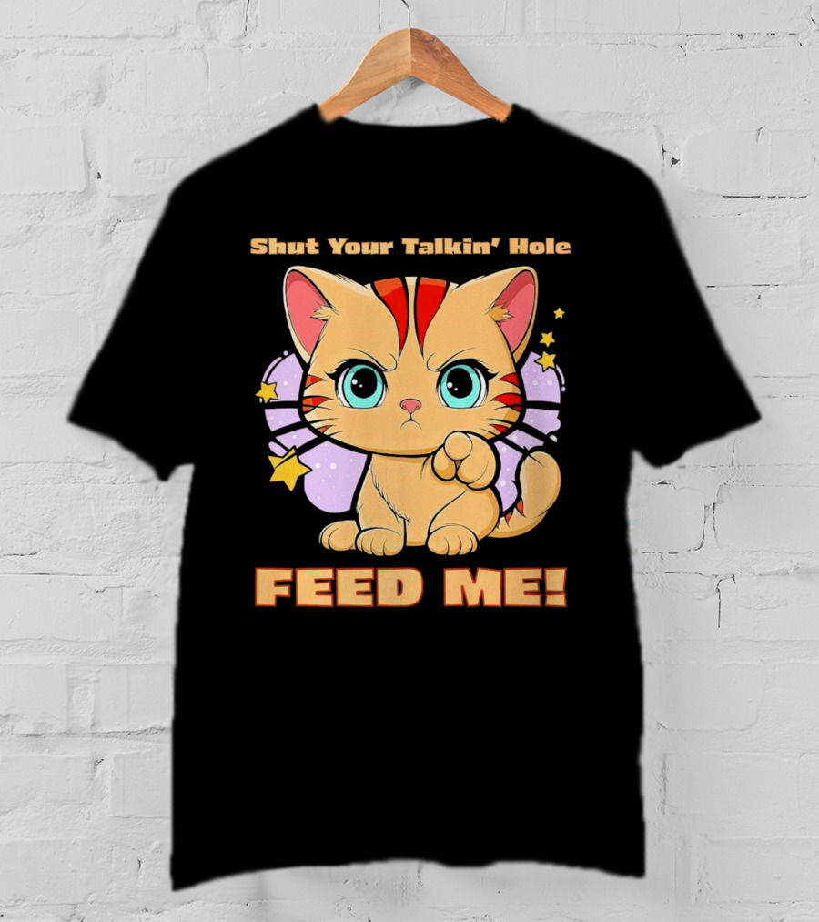 Shut Your Talkin' Hole Feed Me Starry Cute Cat T-Shirt