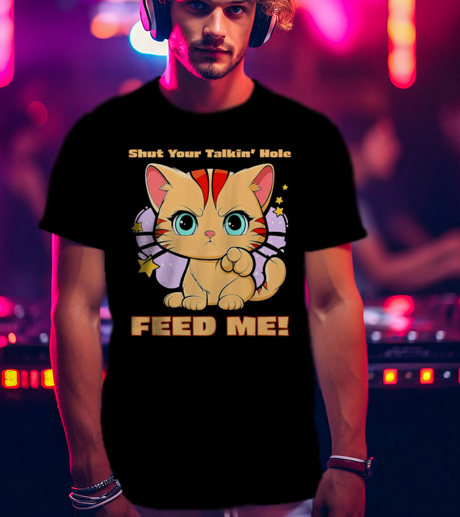 Shut Your Talkin' Hole Feed Me Starry Cute Cat T-Shirt