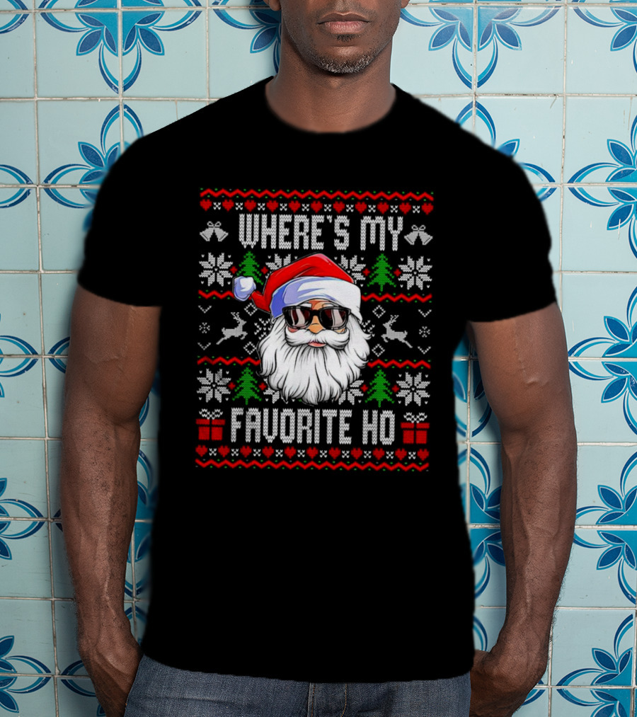 WHERE'S MY FAVORITE HO SANTA CHRISTMAS T-Shirt